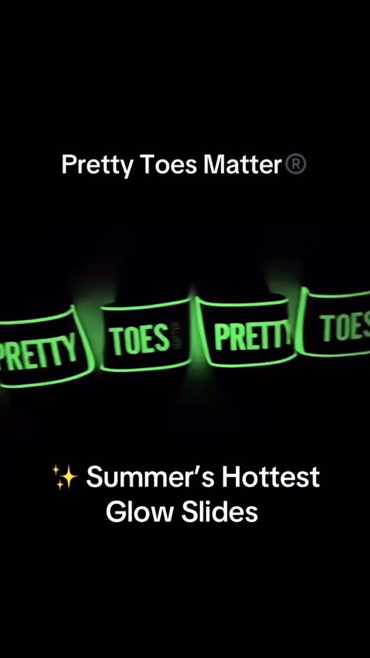 Glow Slides by Pretty Toes Matter®️
